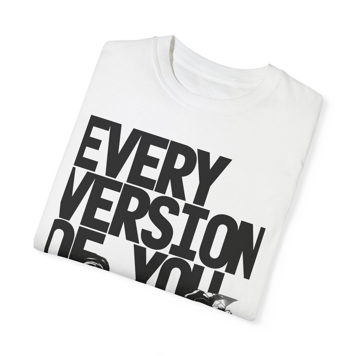 Every Version Of You T-shirt