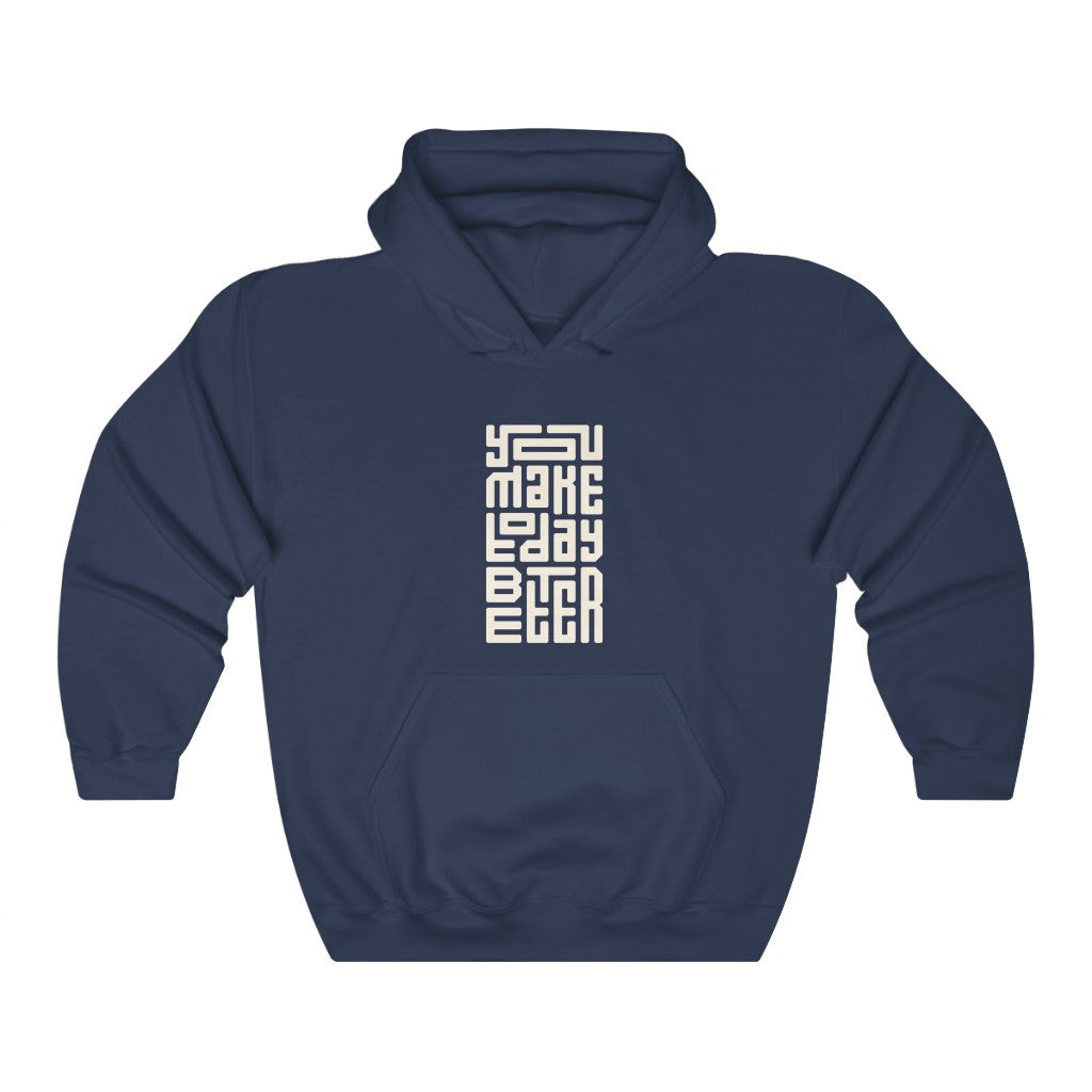 You Make Today Better Hoodie