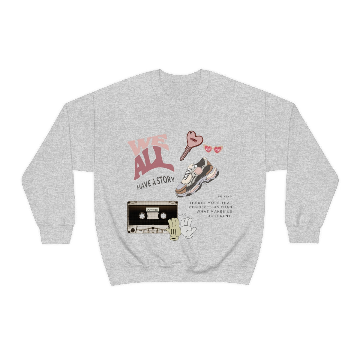 We All Have A Story Crewneck Sweatshirt