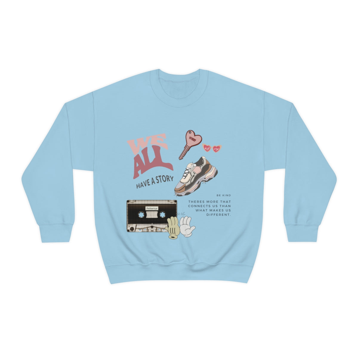 We All Have A Story Crewneck Sweatshirt