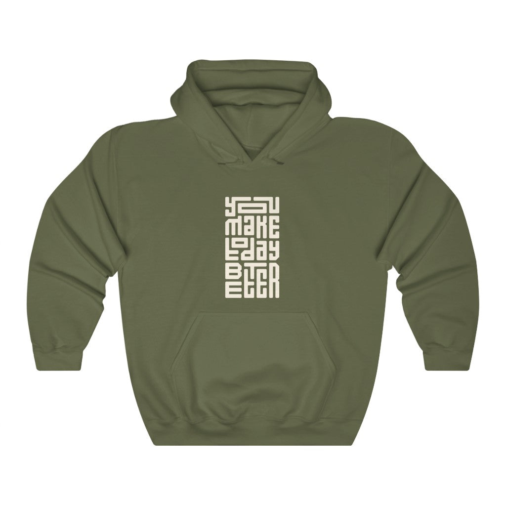 You Make Today Better Hoodie