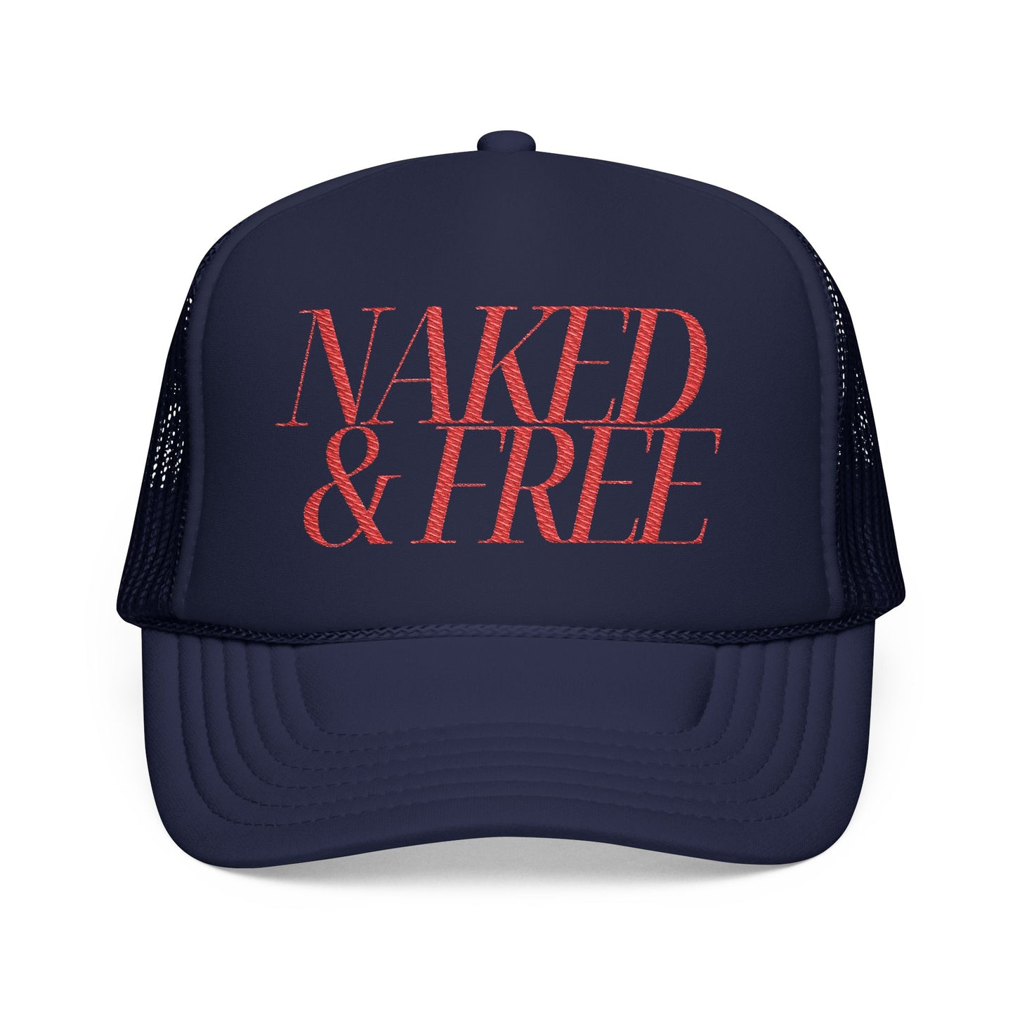 Trucker Hat — “NAKED & FREE” Bold Script Foam Trucker