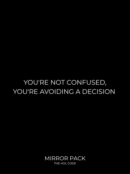 You're Avoiding A Decision Mirror Pack