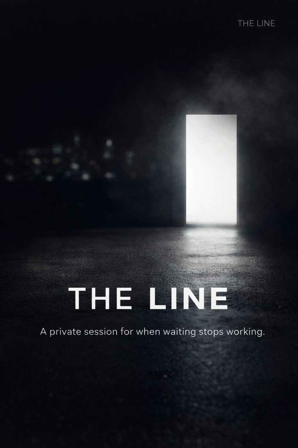 THE LINE: A Private Session For When The Waiting Stops Working