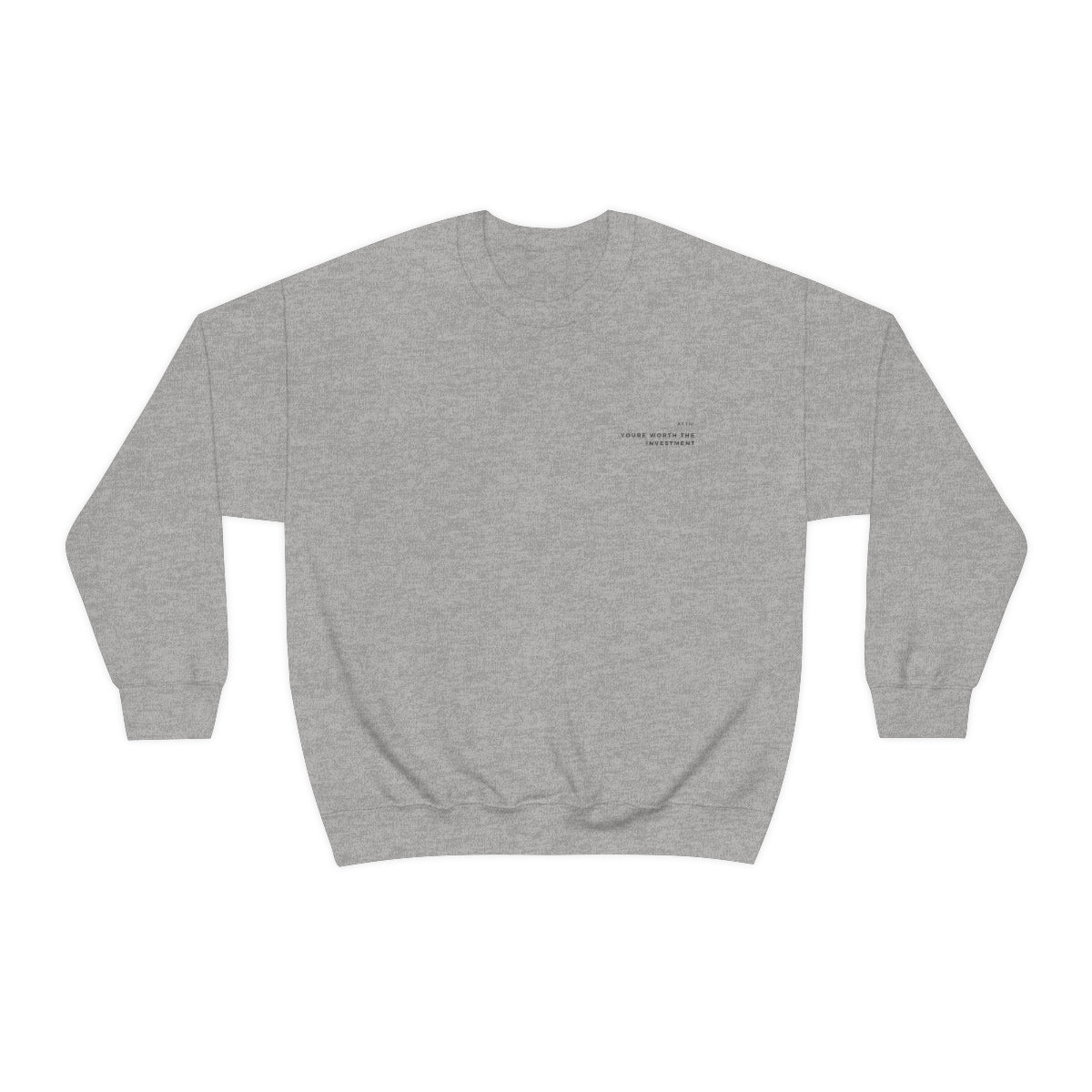 You’re worth the investment Crewneck Sweatshirt