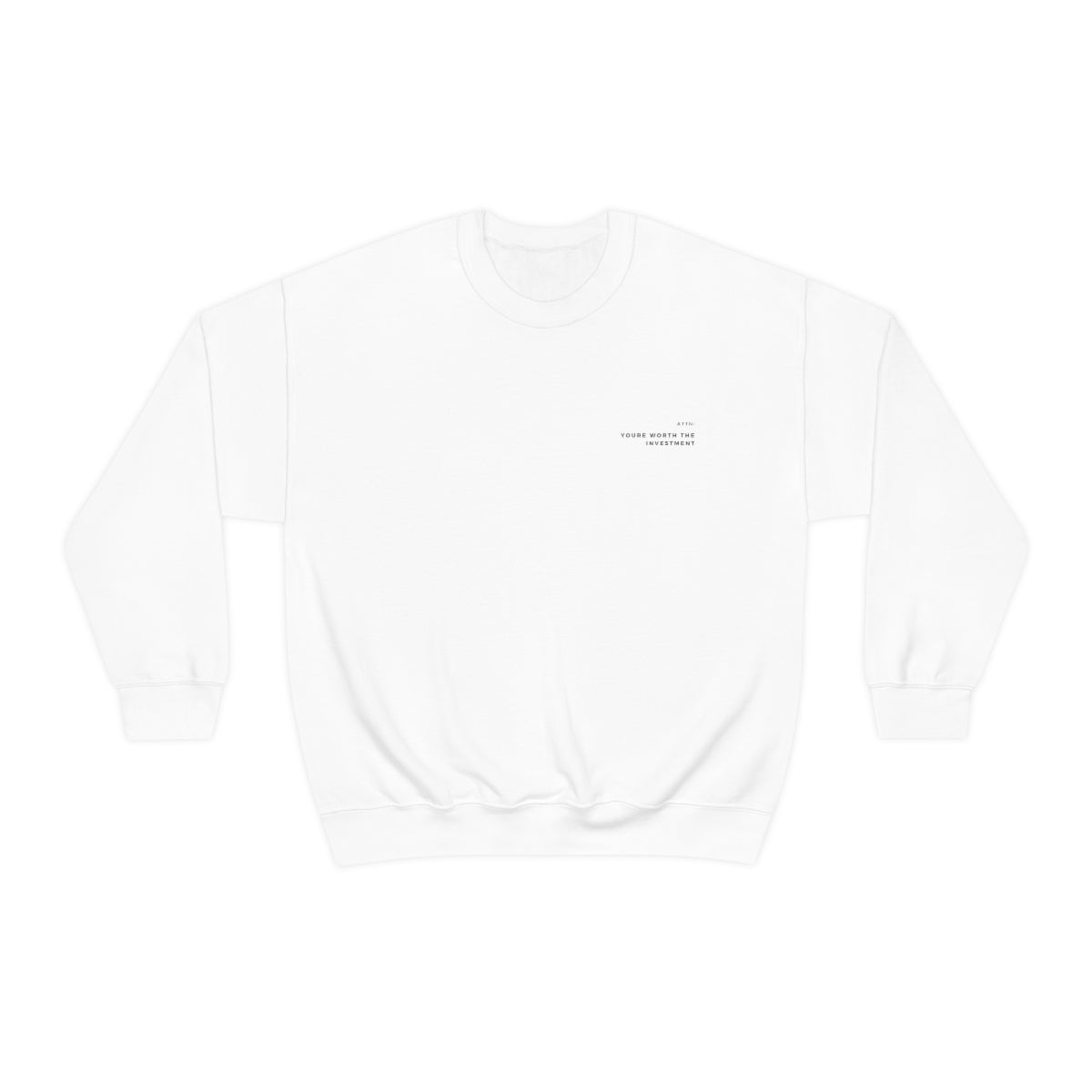 You’re worth the investment Crewneck Sweatshirt
