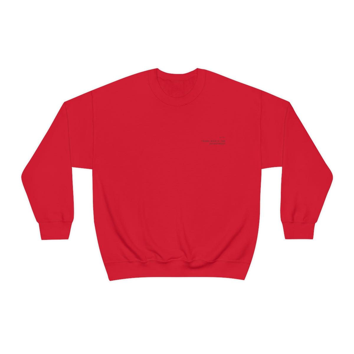 You’re worth the investment Crewneck Sweatshirt